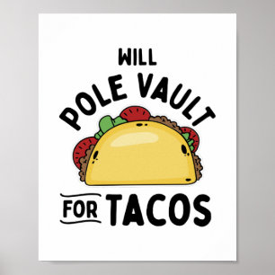 Pole Vaulting- Pole Vault For Tacos Poster