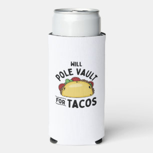 Pole Vaulting- Pole Vault For Tacos Seltzer Can Cooler