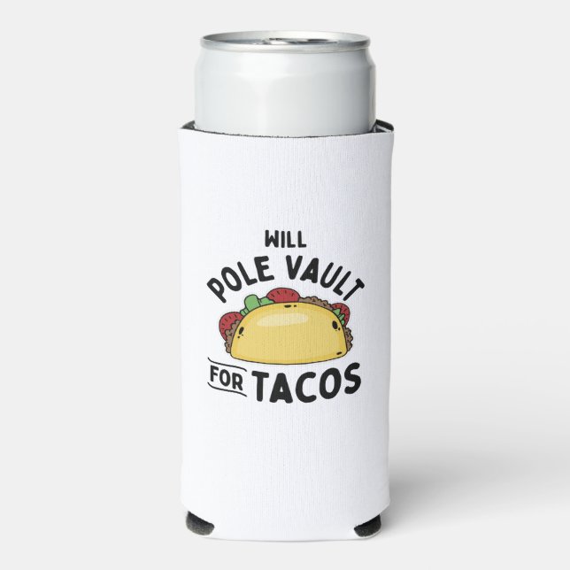 Pole Vaulting- Pole Vault For Tacos Seltzer Can Cooler (Seltzer Front)