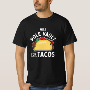 Pole Vaulting-Pole Vault For Tacos T-Shirt