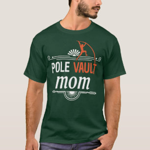 Pole Vaulting Pole Vault Mom 1 T-Shirt