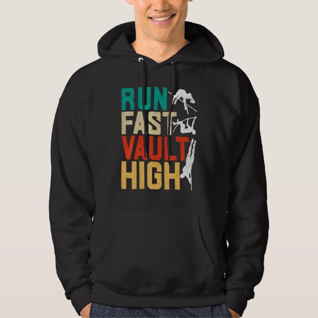 Pole Vaulting Pole Vaulter Run Fast Vault High Hoodie (Front)