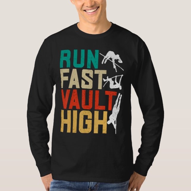 Pole Vaulting Pole Vaulter Run Fast Vault High T-Shirt (Front)