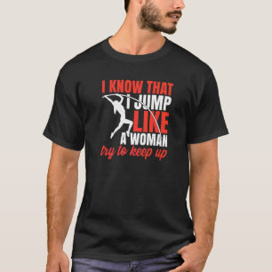 Pole Vaulting Women Quote Pole Vault T-Shirt