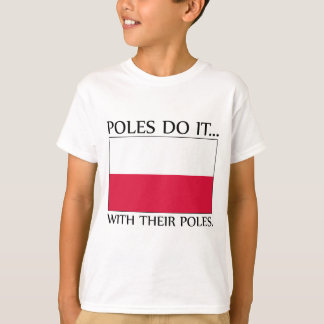 Poles Do It... With Their Poles T-Shirt