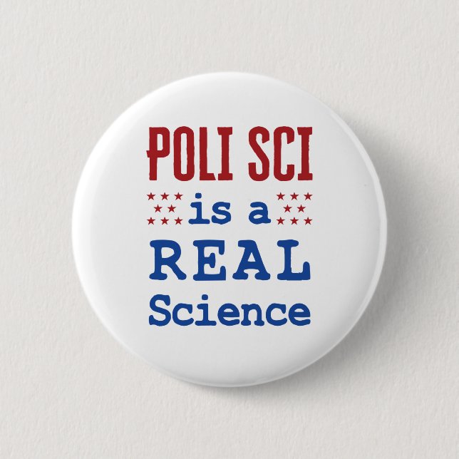 Poli Sci Is a Real Science Political Science Major Button (Front)