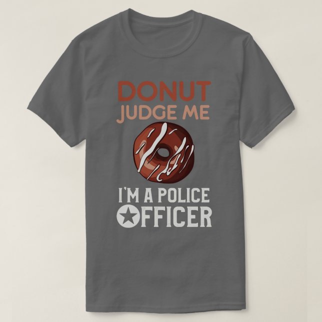 Police Academy Graduation Gifts Funny Donut Judge  T-Shirt (Design Front)