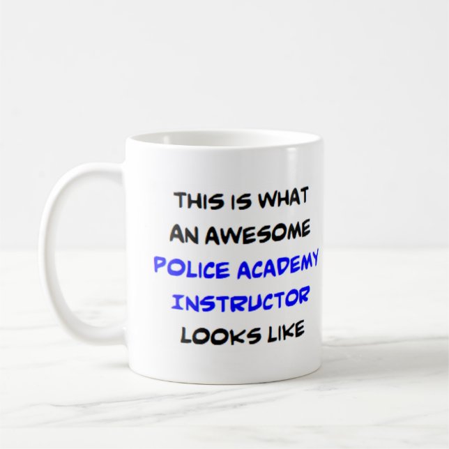 police academy instructor, awesome coffee mug (Left)