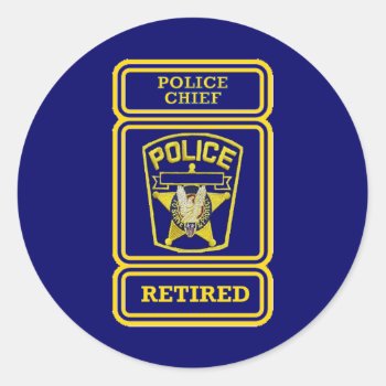 Police Chief Retired Badge Classic Round Sticker by Dollarsworth at Zazzle