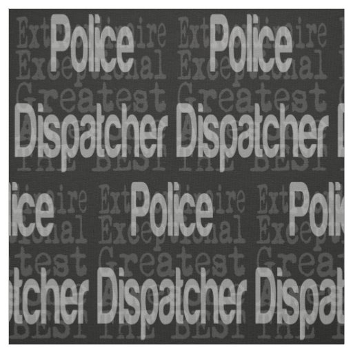 Police Dispatcher Extraordinaire Fabric