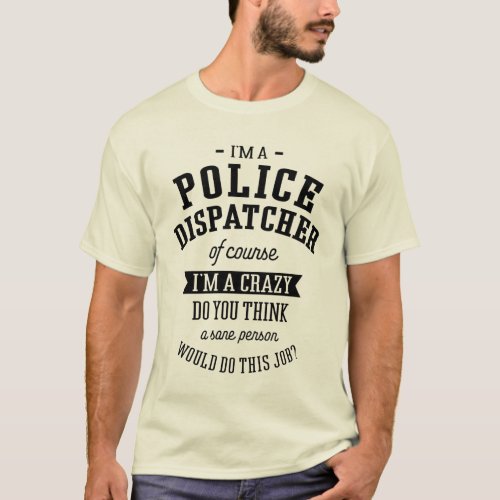 Police Dispatcher Gift Funny Job Title  T_Shirt