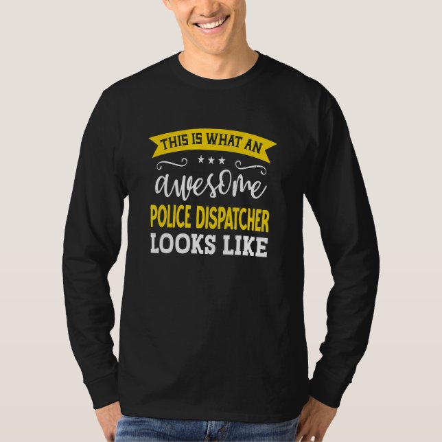 Police Dispatcher Job Title Employee Police Dispat T-Shirt (Front)