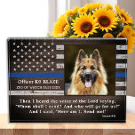 Police Dog Memorial Fallen Officer Police K9  Photo Block<br><div class="desc">In Loving Memory ~ Honor your beloved police dog fallen K9 officer and with this Thin Blue Line Police Dog Memorial Photo plaque. Personalize with your police K9 officer's photo, name and dates. Quote: " Then I heard the voice of the lord saying, whom shall I send? And Who will...</div>