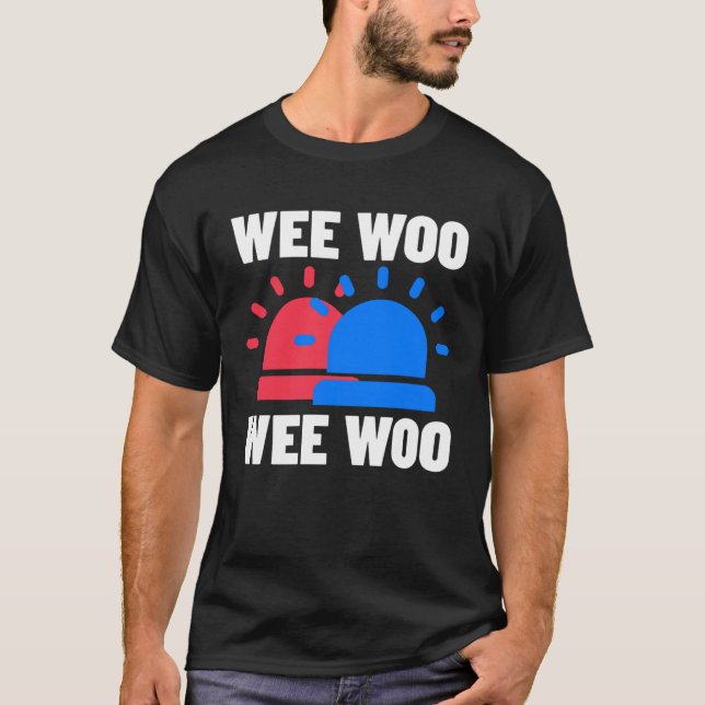 Police Firefighter & Ambulance  Wee Woo Wee Woo T-Shirt (Front)