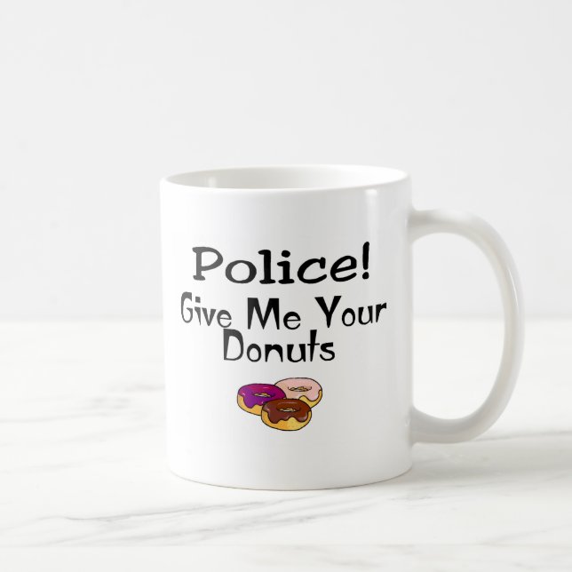 Police! Give Me Your Donuts Coffee Mug (Right)