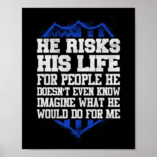 Police He Risks His Life For People He DoesnT Poster