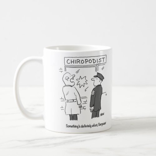 Police investigate a break_in at the Chiropodist Coffee Mug