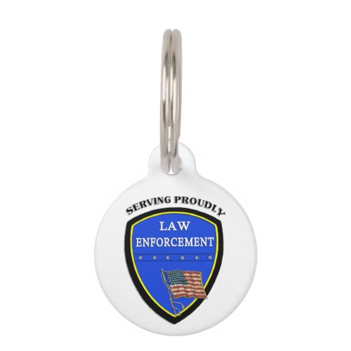 Police Law Enforcement Serving Proudly    Pet ID Tag