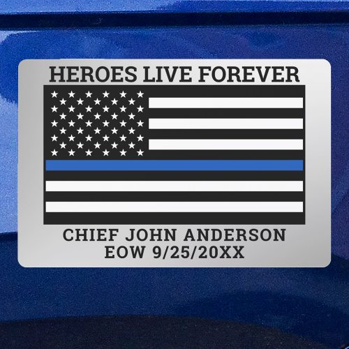 Police Memorial Heroes Live Forever Thin Blue Line Car Magnet