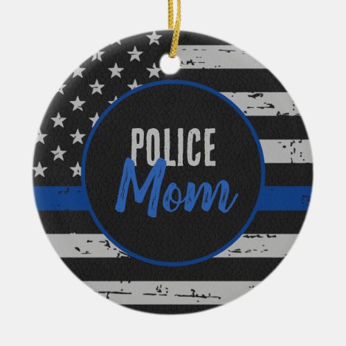 Police Mom _ Law Enforcement _ Thin Blue Line Ceramic Ornament