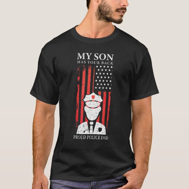 Police My Son Has Your Proud Police Dad American T-Shirt (Front)