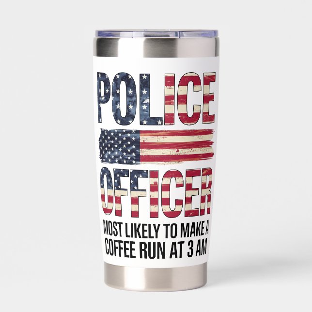 Police Officer Gifts Most Likely To Coffee Run 3am Insulated Tumbler (Front)