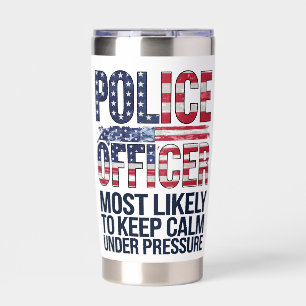 Police Officer Gifts Most Likely To Keep Calm Insulated Tumbler