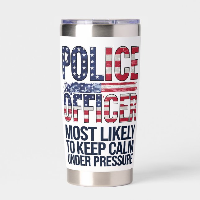Police Officer Gifts Most Likely To Keep Calm Insulated Tumbler (Front)