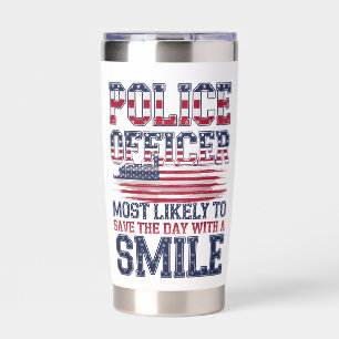 Police Officer Gifts Most Likely To Save Day Smile Insulated Tumbler