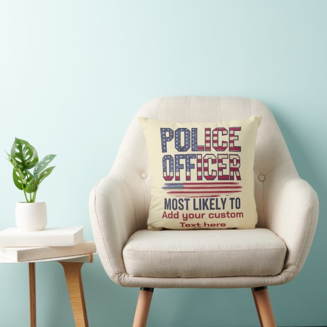 Police Officer Gifts Most Likely To USA Patriotic  Throw Pillow (Chair)