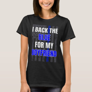 Police Officer Girlfriend Support Boyfriend Quote T-Shirt