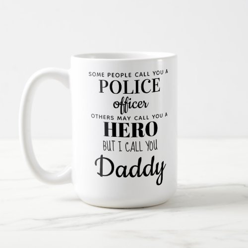 Police Officer Hero Daddy Fathers Day Photo Coffee Mug