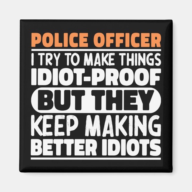 Police Officer I Try To Make Things Funny Sayings Magnet (Front)
