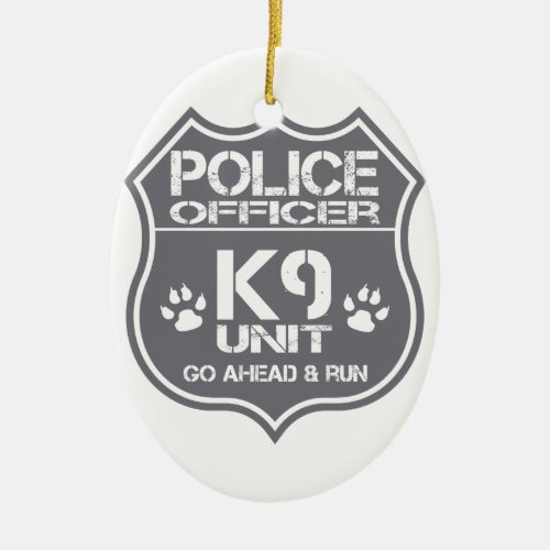 Police Officer K9 Unit Go Ahead Run Ceramic Ornament