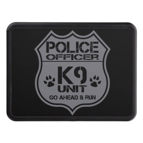 Police Officer K9 Unit Go Ahead Run Tow Hitch Cover