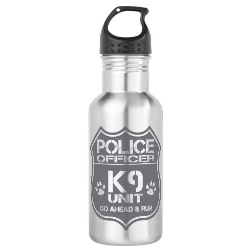 Police Officer K9 Unit Go Ahead Run Water Bottle