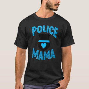 Police Officer Law Enforcement Mom Mama Mother Son T-Shirt