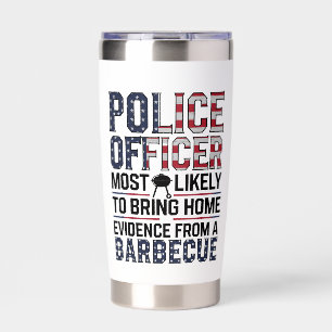 Police Officer Most Likely To Bring BBQ Evidence Insulated Tumbler