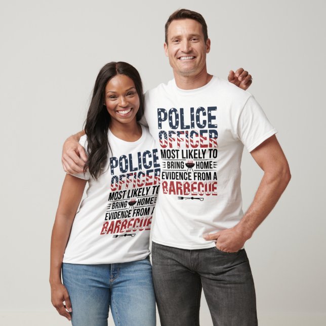 Police Officer Most Likely To Bring BBQ Evidence T-Shirt (Unisex)