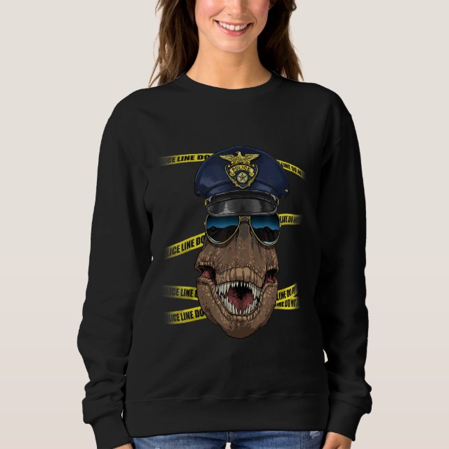 Police Officer Rex Dino PD Cop Crime Scene Dinosau Sweatshirt (Front)