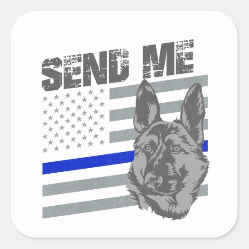 Police Officer Send Me Thin Blue Line K9 Cop Gift Square Sticker