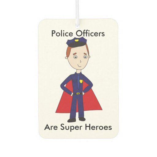 Police Officers Are Super Heroes (Male) | Zazzle