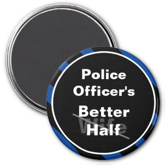 Police Officer's Better Half Wife fun magnet