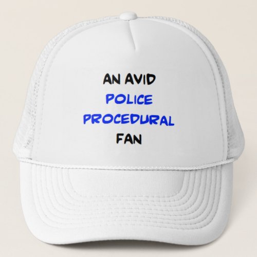 police procedural fan2 avid trucker hat