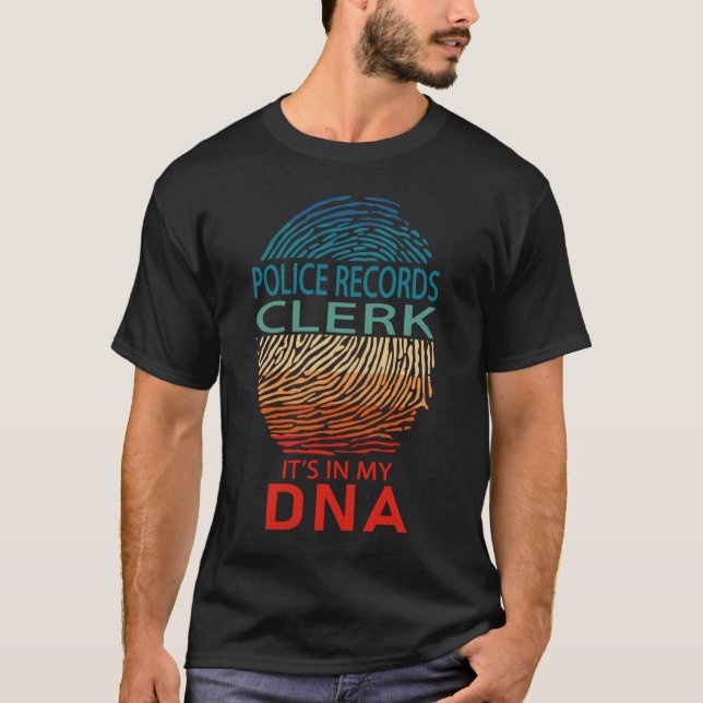 Police Records Clerk It's in My DNA T-Shirt (Front)