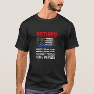 Police Retired Goodbye Tension Hello Pension Polic T-Shirt