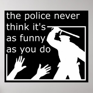 Police Sense Of Humor Funny Print Poster