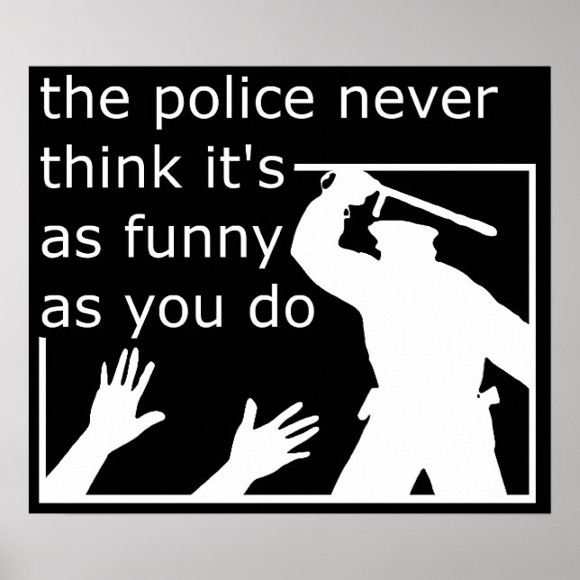 Police Sense Of Humor Funny Print Poster (Front)