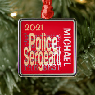 Police Sergeant Extraordinaire CUSTOM Metal Ornament