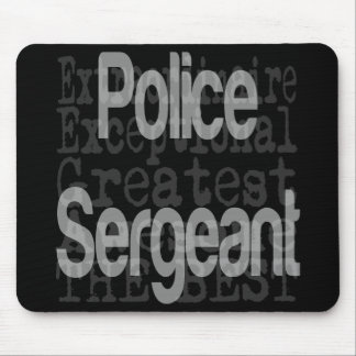 Police Sergeant Extraordinaire Mouse Pad